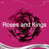 Roses and Kings