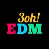 3oh!#edm