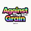 Against The Grain