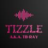 Tizzle(a.k.a TB-RAY)
