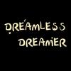 Dreamless Dreamer