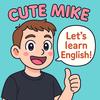 Cute Mike