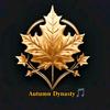 Autumn Dynasty🎵