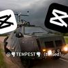 🌪TEMPEST🌪（twised）