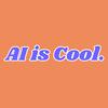 AI is Cool.